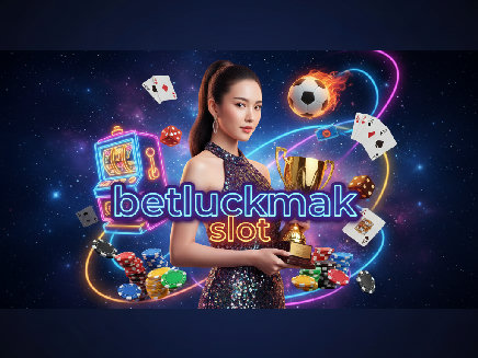 betluckmak slot สล็อตออนไลน์